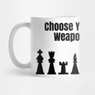 Choose Your Weapon Mug